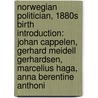Norwegian Politician, 1880S Birth Introduction: Johan Cappelen, Gerhard Meidell Gerhardsen, Marcelius Haga, Anna Berentine Anthoni door Books Llc