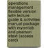 Operations Management Flexible Version With Lecture Guide & Activities Manual Package With Myomlab And Pearson Etext (Access Card)