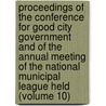 Proceedings Of The Conference For Good City Government And Of The Annual Meeting Of The National Municipal League Held (Volume 10) door National Municipal League