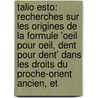 Talio Esto: Recherches Sur Les Origines De La Formule 'Oeil Pour Oeil, Dent Pour Dent' Dans Les Droits Du Proche-Orient Ancien, Et door Jan Rothkamm