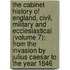 The Cabinet History Of England, Civil, Military And Ecclesiastical (Volume 7); From The Invasion By Julius Caesar To The Year 1846