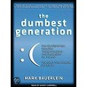 The Dumbest Generation: How the Digital Age Stupefies Young Americans and Jeopardizes Our Future (Or, Don't Trust Anyone Under 30) door Mark Bauerlein