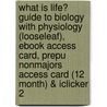 What Is Life? Guide To Biology With Physiology (Looseleaf), Ebook Access Card, Prepu Nonmajors Access Card (12 Month) & Iclicker 2 door Jay Phelan