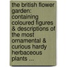 the British Flower Garden: Containing Coloured Figures & Descriptions of the Most Ornamental & Curious Hardy Herbaceous Plants ... by Robert Sweet