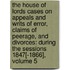 the House of Lords Cases on Appeals and Writs of Error, Claims of Peerage, and Divorces: During the Sessions 1847[-1866], Volume 5