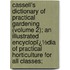 Cassell's Dictionary of Practical Gardening (Volume 2); an Illustrated Encyclopï¿½Dia of Practical Horticulture for All Classes;