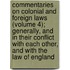 Commentaries On Colonial And Foreign Laws (Volume 4); Generally, And In Their Conflict With Each Other, And With The Law Of England