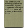 Fate and Transport Modeling of Selected Chlorinated Organic Compounds at Hangar 1000, U.S. Naval Air Station, Jacksonville, Florida by United States Government