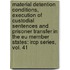 Material Detention Conditions, Execution Of Custodial Sentences And Prisoner Transfer In The Eu Member States: Ircp Series, Vol. 41