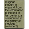 Religious Thought in England, from the Reformation to the End of Last Century, a Contribution to the History of Theology (Volume 2) door John Hunt