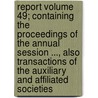 Report Volume 49; Containing the Proceedings of the Annual Session ..., Also Transactions of the Auxiliary and Affiliated Societies door Iowa State Horticultural Society