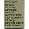 Revolutions: Glorious Revolution, Sandinista National Liberation Front, Iraqi Insurgency, Left-Wing Uprisings Against The Bolshevik door Source Wikipedia