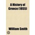 A History of Greece; From the Earliest Times to the Roman Conquest, with Supplementary Chapters on the History of Literature and Art