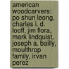 American Woodcarvers: Po Shun Leong, Charles I. D. Looff, Jim Flora, Mark Lindquist, Joseph A. Bailly, Moulthrop Family, Irvan Perez door Books Llc