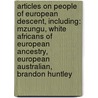 Articles On People Of European Descent, Including: Mzungu, White Africans Of European Ancestry, European Australian, Brandon Huntley door Hephaestus Books