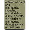 Articles On Saint Paul, Minnesota, Including: United States District Court For The District Of Minnesota, Demographics Of Saint Paul door Hephaestus Books