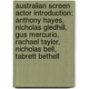 Australian Screen Actor Introduction: Anthony Hayes, Nicholas Gledhill, Gus Mercurio, Rachael Taylor, Nicholas Bell, Tabrett Bethell door Source Wikipedia