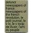 Defunct Newspapers Of France: Newspapers Of The French Revolution, Le Petit Journal, Le V Lo, Le V Locip De Illustr, L'Ami Du Peuple
