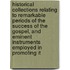 Historical Collections Relating to Remarkable Periods of the Success of the Gospel, and Eminent Instruments Employed in Promoting It
