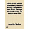 Kings Briefs (Volume 10); Their Purposes And History. Being A Paper Read Before The Royal Historical Society, And Reprinted From Its by Cornelius Walford