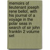 Memoirs of Lieutenant Joseph Rene Bellot, with His Journal of a Voyage in the Polar Seas in Search of Sir John Franklin 2 Volume Set door Joseph Rene Bellot