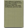 Radio Stations In Yorkshire: University Of Bradford Union, Radio 270, Jamradio, Kingstown Radio, Bbc Radio Humberside, Pennine Radio door Source Wikipedia