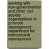 Working with Non-governmental and Other Civil Society Organisations to Promote Development, Department for International Development