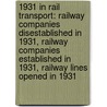 1931 In Rail Transport: Railway Companies Disestablished In 1931, Railway Companies Established In 1931, Railway Lines Opened In 1931 door Books Llc