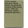 1975 In British Television: Fawlty Towers, The Good Life, Rumpole Of The Bailey, Space: 1999, The Sweeney, Rutland Weekend Television door Books Llc