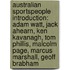Australian Sportspeople Introduction: Adam Watt, Jack Ahearn, Ken Kavanagh, Tom Phillis, Malcolm Page, Marcus Marshall, Geoff Brabham