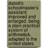 Daboll's Schoolmaster's Assistant: Improved and Enlarged. Being a Plain Practical System of Arithmetick. Adapted to the United States
