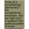 Israel as a Constitutional Democracy? The  Constitutional Revolution  and the High Court of Justice in the Political System of Israel door Johannes Muller