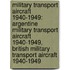 Military Transport Aircraft 1940-1949: Argentine Military Transport Aircraft 1940-1949, British Military Transport Aircraft 1940-1949