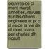 Oeuvres De Cl Ment Marot; Annot Es, Revues Sur Les Ditions Originales Et Pr C D Es De La Vie De Cl Ment Marot Par Charles D'h Ricault