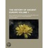 The History of Ancient Europe; With a View of the Revolutions in Asia and Africa. in a Series of Letters to a Young Nobleman Volume 1