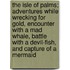 The Isle of Palms; Adventures While Wrecking for Gold, Encounter with a Mad Whale, Battle with a Devil-Fish, and Capture of a Mermaid