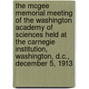 The McGee Memorial Meeting of the Washington Academy of Sciences Held at the Carnegie Institution, Washington, D.C., December 5, 1913 door Washington Academy of Sciences