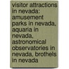 Visitor Attractions In Nevada: Amusement Parks In Nevada, Aquaria In Nevada, Astronomical Observatories In Nevada, Brothels In Nevada door Books Llc
