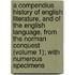 a Compendius History of English Literature, and of the English Language, from the Norman Conquest (Volume 1); with Numerous Specimens