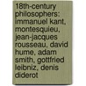 18Th-Century Philosophers: Immanuel Kant, Montesquieu, Jean-Jacques Rousseau, David Hume, Adam Smith, Gottfried Leibniz, Denis Diderot door Source Wikipedia