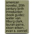 American Novelist, 20Th Century Birth Introduction (Book Guide): Walter Van Tilburg Clark, Lauran Paine, Sloan Wilson, Evan S. Connell