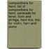Compositions For Horn: List Of Compositions For Horn, Serenade For Tenor, Horn And Strings, Horn Trio, Trio For Violin, Horn And Piano