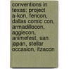 Conventions In Texas: Project A-Kon, Fencon, Dallas Comic Con, Armadillocon, Aggiecon, Animefest, San Japan, Stellar Occasion, Itzacon door Books Llc