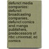 Defunct Media Companies: Defunct Broadcasting Companies, Defunct Comics And Manga Publishers, Predecessors Of Nbc Universal, Ec Comics