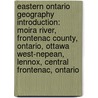 Eastern Ontario Geography Introduction: Moira River, Frontenac County, Ontario, Ottawa West-Nepean, Lennox, Central Frontenac, Ontario door Source Wikipedia