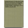 Establishment of Standard and Decimal Divisions of Weights, Measures and Coins of the United States, Hearings, on H.R. 12850 Volume 66 door United States Congress Coinage