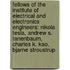 Fellows Of The Institute Of Electrical And Electronics Engineers: Nikola Tesla, Andrew S. Tanenbaum, Charles K. Kao, Bjarne Stroustrup