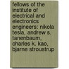 Fellows Of The Institute Of Electrical And Electronics Engineers: Nikola Tesla, Andrew S. Tanenbaum, Charles K. Kao, Bjarne Stroustrup by Books Llc