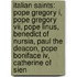 Italian Saints: Pope Gregory I, Pope Gregory Vii, Pope Linus, Benedict Of Nursia, Paul The Deacon, Pope Boniface Iv, Catherine Of Sien