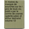 M Moires Du Marquis De Sourches Sur Le R Gne De Louis Xiv, Publi S Par Le Comte De Cosnac (gabrile-jules) Et Arthur Bertrand Volume 13 door Pontal Edouard